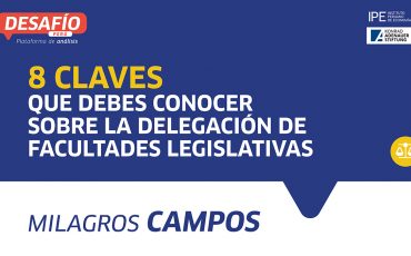 delegar, milagros campos, instituciones, facultades legislativas, desafío Perú