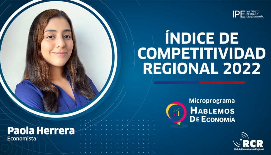 competitividad regional, incore 2022, Paola Herrera, índice de competitividad regional, competitividad