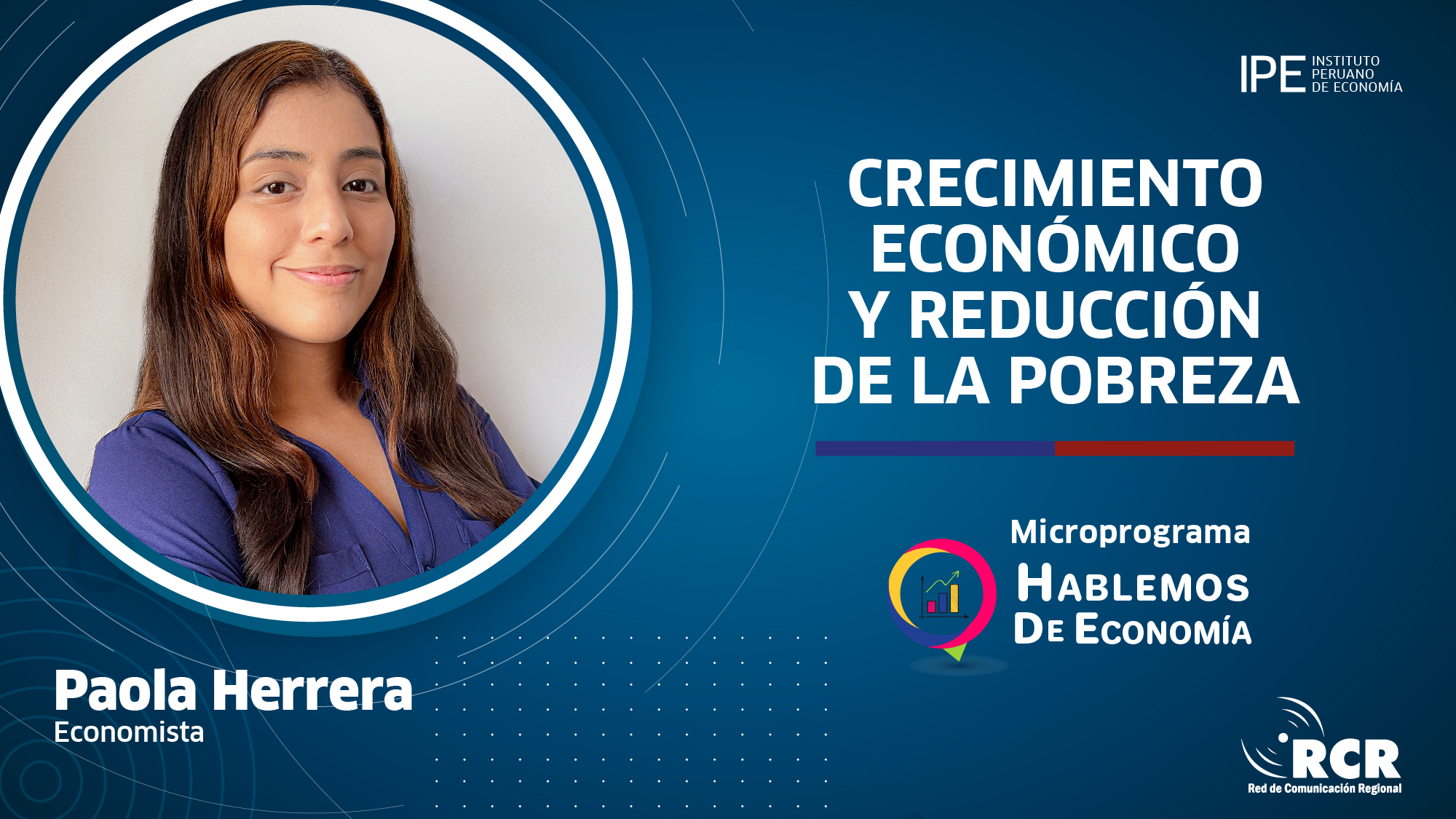 reducción de la pobreza, Paola Herrera, Red de Comunicación Regional (RCR), hablemos de economía, pobreza, crecimiento